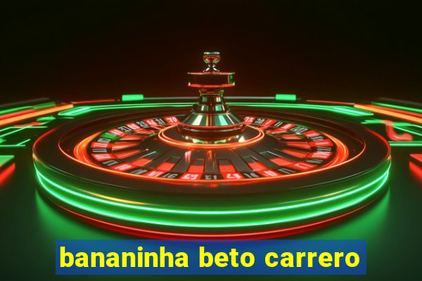 bananinha beto carrero